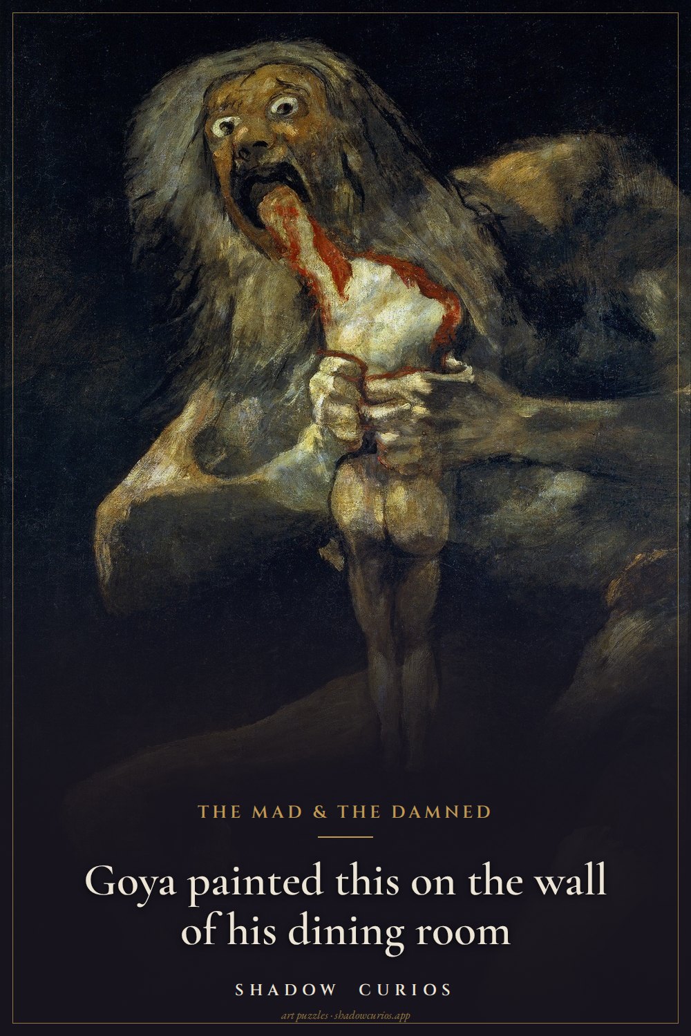 Detail of Saturn's wild-eyed face in Goya's painting, with the words: Goya painted this on the wall of his dining room.