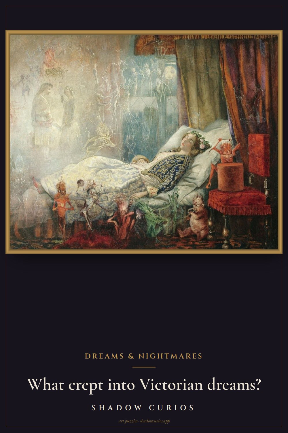 Fitzgerald’s The Stuff That Dreams Are Made Of in a gold frame, with the words: What crept into Victorian dreams?